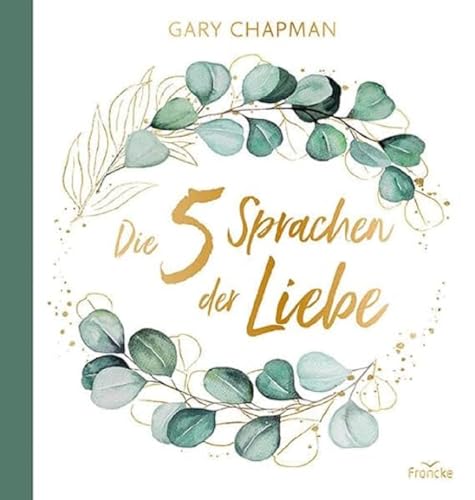 Die 5 Sprachen der Liebe: Geschenkausgabe: Samtedition von Francke-Buch GmbH