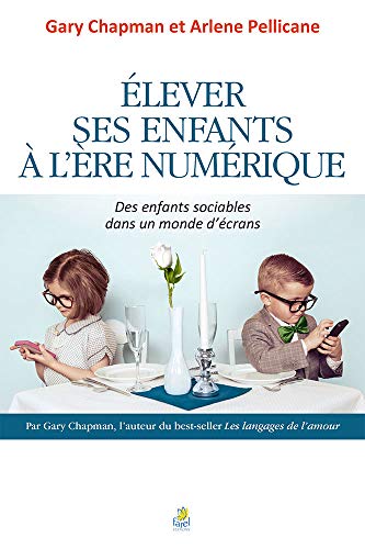 Elever ses enfants à l'ère numérique: Des enfants sociables dans un monde d’écrans