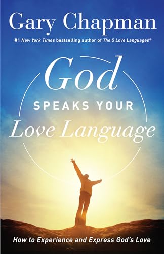 God Speaks Your Love Language: How to Experience and Express God's Love von Northfield Publishing