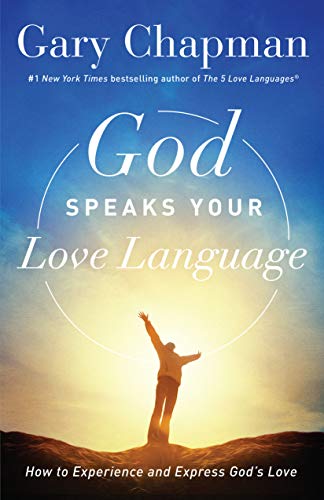 God Speaks Your Love Language: How to Experience and Express God's Love von Northfield Publishing