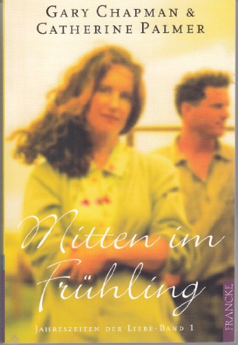 Jahreszeiten der Liebe, Band 1: Mitten im Frühling