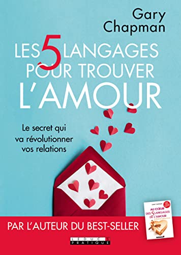 Les 5 langages pour trouver l'amour : Le secret qui va révolutionner vos relations Les 5 langages pour trouver l'amour : Le secret qui va révolutionner vos relations