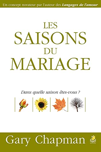 Les saisons du mariage: Dans quelle saison êtes-vous ? von Farel éditions