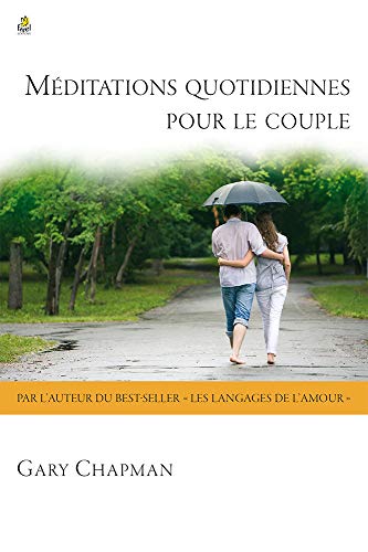 Méditations quotidiennes pour le couple: Un livre pour aimer… et être aimé chaque jour