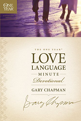 The One Year Love Languages Minute Devotional (The One Year Signature Series) von Tyndale House Publishers