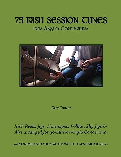 75 Irish Session Tunes for Anglo Concertina 75 Irish Session Tunes for Anglo Concertina