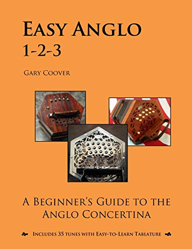 Easy Anglo 1-2-3: A Beginner's Guide to the Anglo Concertina von CREATESPACE