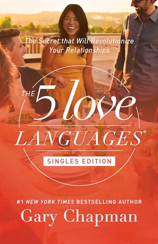 The 5 Love Languages Singles Edition: The Secret That Will Revolutionize Your Relationships von Northfield Publishing