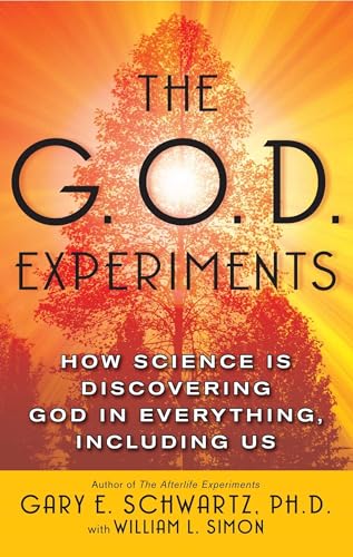 The G.O.D. Experiments: How Science Is Discovering God In Everything, Including Us von Atria Books