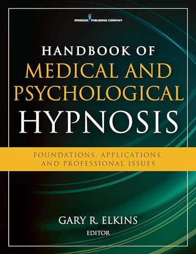 Handbook of Medical and Psychological Hypnosis: Foundations, Applications, and Professional Issues von Springer Publishing Company
