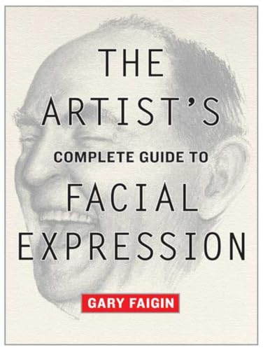 The Artist's Complete Guide to Facial Expression von Watson-Guptill
