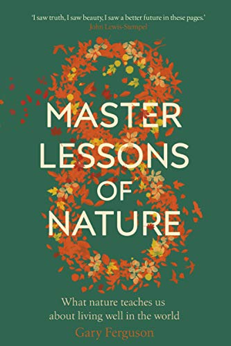 Eight Master Lessons of Nature: What Nature Teaches Us About Living Well in the World von Doubleday