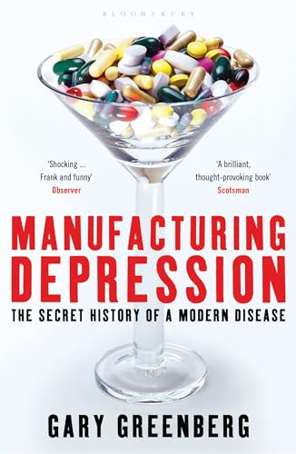 Manufacturing Depression: The Secret History of a Modern Disease von Bloomsbury Paperbacks
