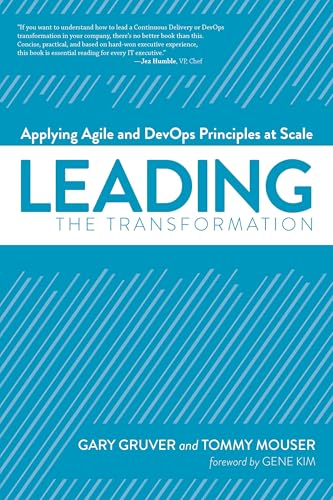 Leading the Transformation: Applying Agile and Devops Principles at Scale