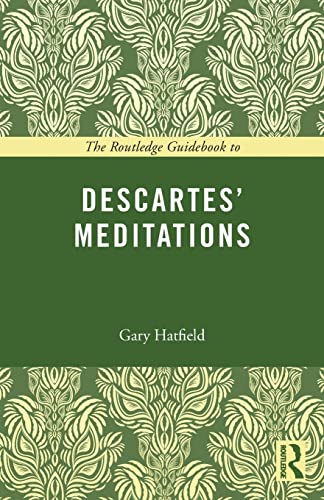 The Routledge Guidebook to Descartes' Meditations (The Routledge Guides to the Great Books) von Routledge