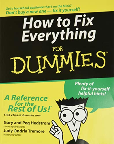 How to Fix Everything for Dummies