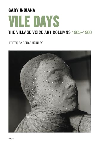 Vile Days: The Village Voice Art Columns, 1985-1988 (Semiotext(e) / Active Agents)