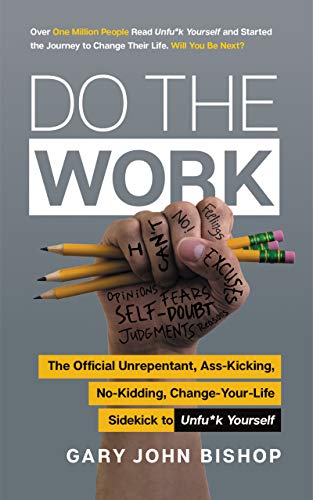 Do the Work: The Official Unrepentant, Ass-Kicking, No-Kidding, Change-Your-Life Sidekick to Unfu*k Yourself (Unfu*k Yourself series) von HarperOne