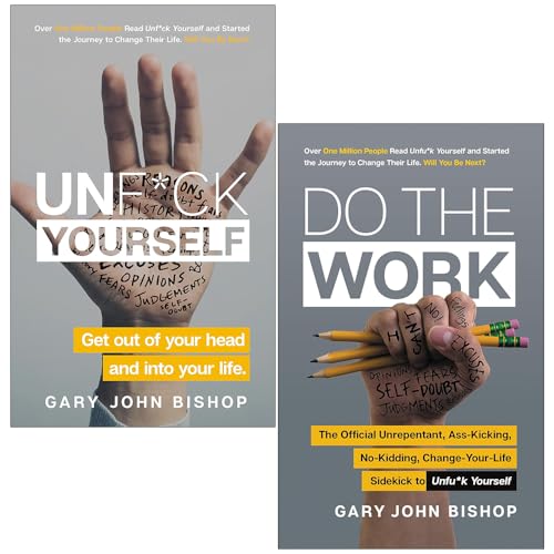 Unfu*k Yourself Series 2 Books Collection Set by Gary John Bishop (Unfu*k Yourself: Get Out of Your Head and into Your Life & Do the Work: The Official Unrepentant, Ass-Kicking, No-Kidding)