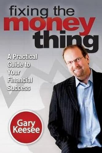 Fixing the Money Thing: A Practical Guide to Your Financial Success