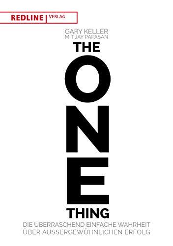 The One Thing: Die überraschend einfache Wahrheit über außergewöhnlichen Erfolg. Produktiver werden, Stress abbauen und Ziele leichter erreichen. The One Thing: Die überraschend einfache Wahrheit über außergewöhnlichen Erfolg. Produktiver werden, Stress abbauen und Ziele leichter erreichen.