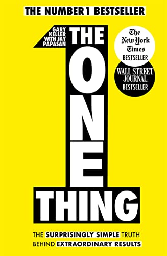 The One Thing: The Surprisingly Simple Truth Behind Extraordinary Results: Achieve your goals with one of the world's bestselling success books von Hodder And Stoughton Ltd.