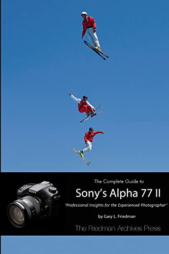 The Complete Guide to Sony's Alpha 77 II (B&W Edition) von Lulu