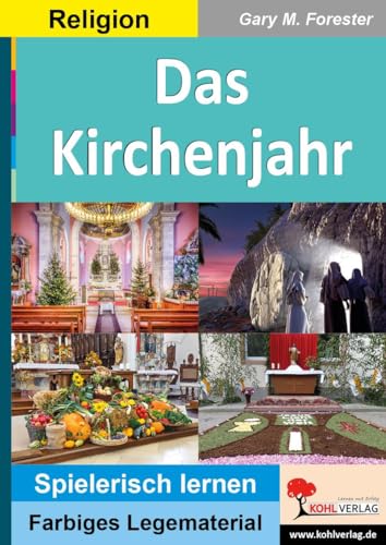 Das Kirchenjahr: Legematerial in Kreisform (Montessori-Reihe: Lern- und Legematerial) von Kohl Verlag