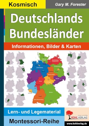 Deutschlands Bundesländer: Informationen, Bilder & Karten (Montessori-Reihe: Lern- und Legematerial) von Kohl Verlag