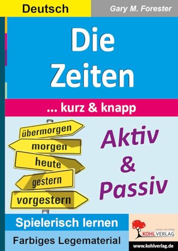 Die Zeiten ... kurz & knapp: Übersichtlich - anschaulich - verständlich (Montessori-Reihe: Lern- und Legematerial)