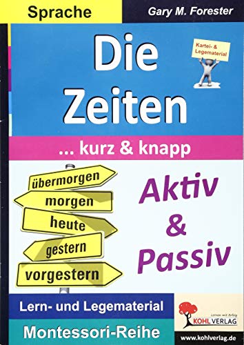 Die Zeiten ... kurz & knapp: Übersichtlich - anschaulich - verständlich (Montessori-Reihe: Lern- und Legematerial) von Kohl Verlag