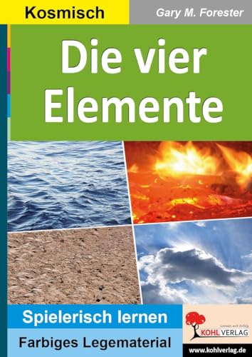 Die vier Elemente: Mehrteiliger Legekreis (Montessori-Reihe: Lern- und Legematerial) von Kohl Verlag