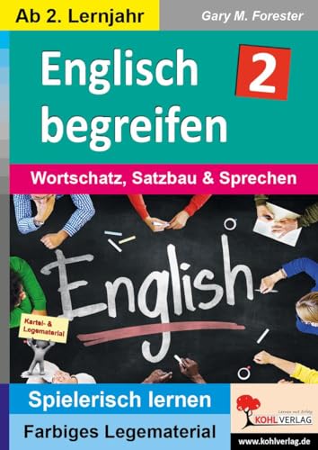 Englisch begreifen 2: Wortschatz, Satzbau & Sprechen (Montessori-Reihe: Lern- und Legematerial) von Kohl Verlag