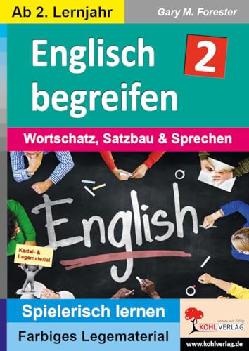 Englisch begreifen 2: Wortschatz, Satzbau & Sprechen (Montessori-Reihe: Lern- und Legematerial) von Kohl Verlag