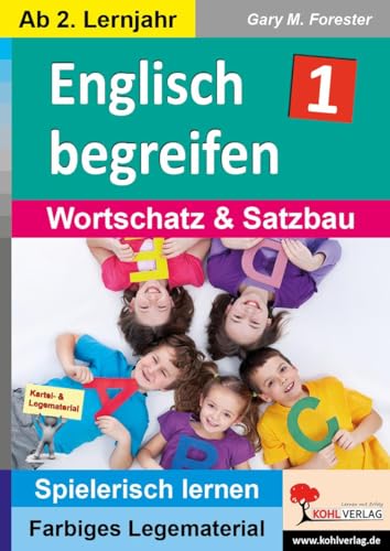 Englisch begreifen: Wortschatz & Satzbau (Montessori-Reihe: Lern- und Legematerial) von Kohl Verlag
