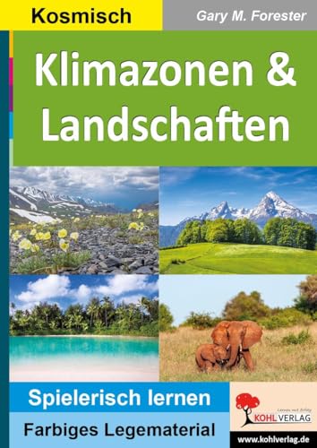 Klimazonen & Landschaften: Legematerial in Kreisform (Montessori-Reihe: Lern- und Legematerial) von Kohl Verlag