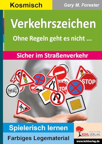 Verkehrszeichen: Ohne Regeln geht es nicht ... Sicher im Straßenverkehr (Montessori-Reihe: Lern- und Legematerial)