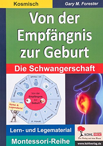 Von der Empfängnis zur Geburt: Die Schwangerschaft (Montessori-Reihe: Lern- und Legematerial)