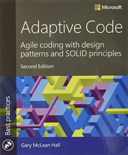 Adaptive Code: Agile coding with design patterns and SOLID principles (Best Practices) von Microsoft