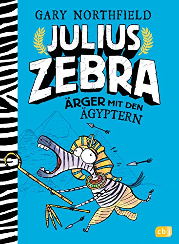 Julius Zebra - Ärger mit den Ägyptern (Die Julius Zebra-Reihe, Band 3) von cbj