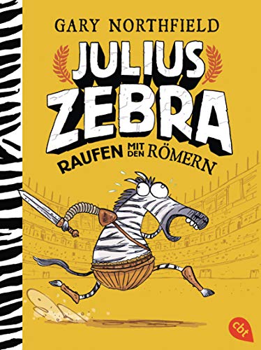 Julius Zebra - Raufen mit den Römern (Die Julius Zebra-Reihe, Band 1) von cbt