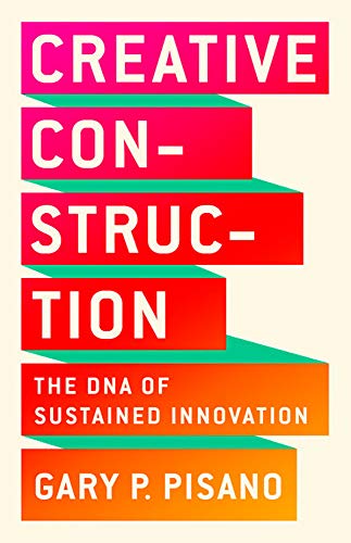 Creative Construction: The DNA of Sustained Innovation von PublicAffairs