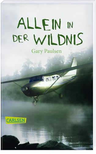 Allein in der Wildnis: Ein packendes Jugendbuch für alle Abenteuerer ab 10! von Carlsen