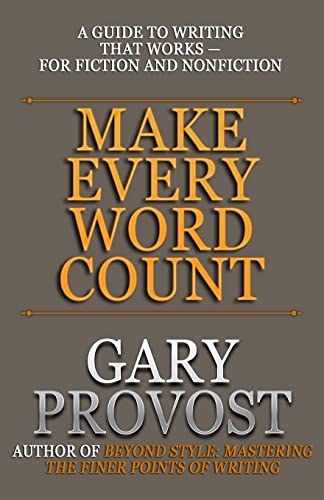 Make Every Word Count: A Guide to Writing That Works—for Fiction and Nonfiction von Crossroad Press