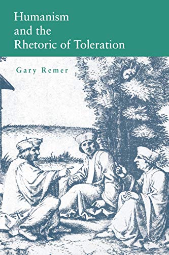 Humanism and the Rhetoric of Toleration von Pennsylvania State University Press
