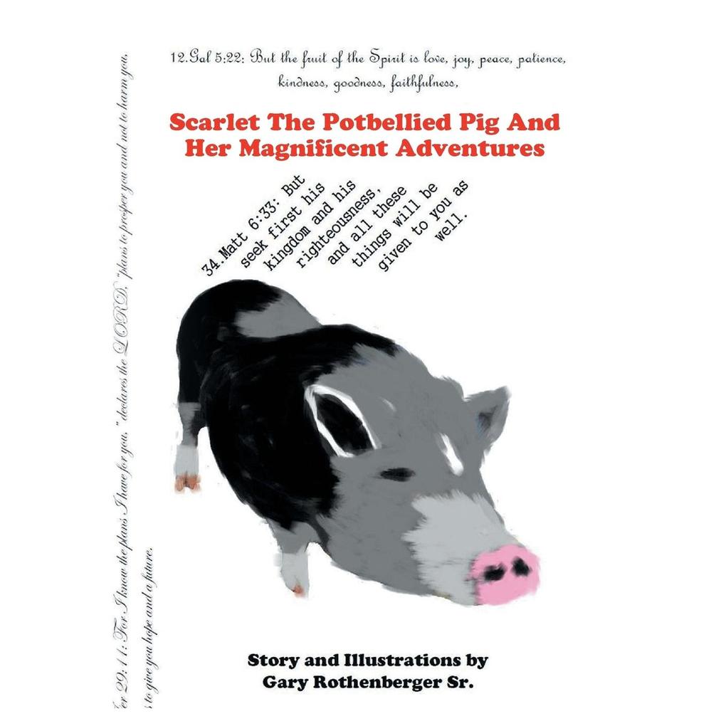 Scarlet the Potbellied Pig and Her Magnificent Adventures von AuthorHouse