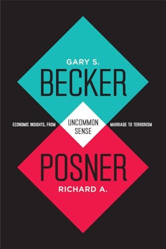 Uncommon Sense: Economic Insights, from Marriage to Terrorism