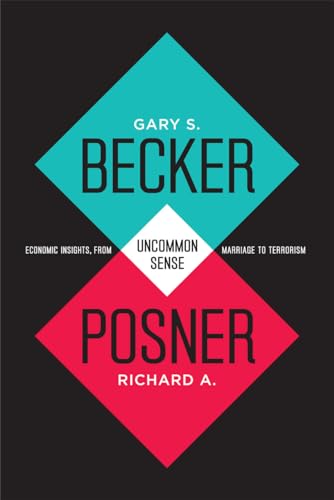 Uncommon Sense: Economic Insights, from Marriage to Terrorism