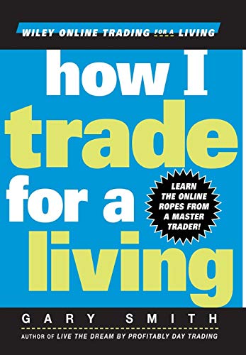 How I Trade for a Living (Wiley Online Trading for a Living)