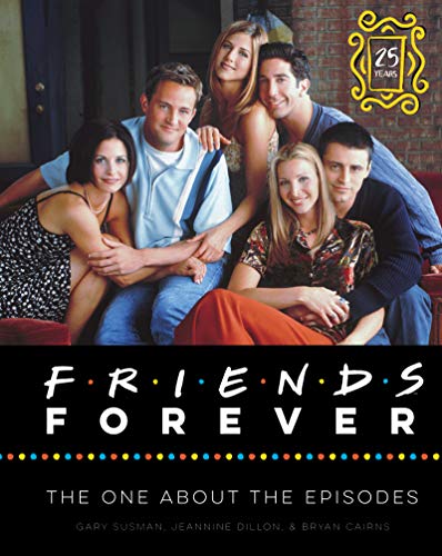 Friends Forever [25th Anniversary Ed]: The One About the Episodes von Harper Collins Publ. USA